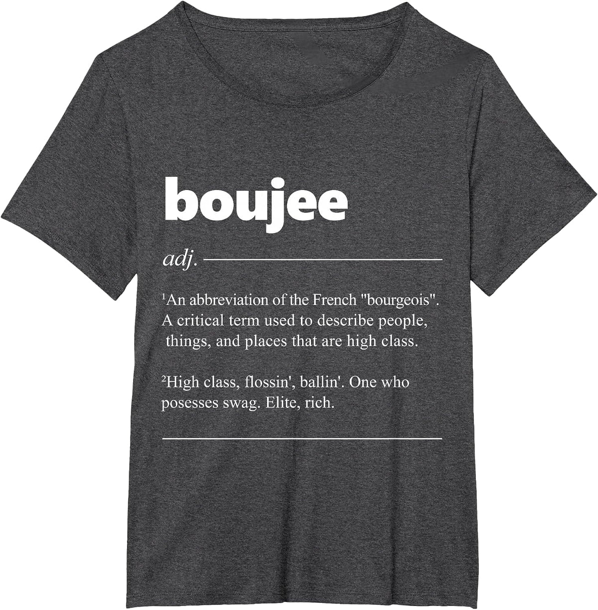 Boujee Definition Funny Bourgeois Lover T-Shirt - Dark Heather Grey