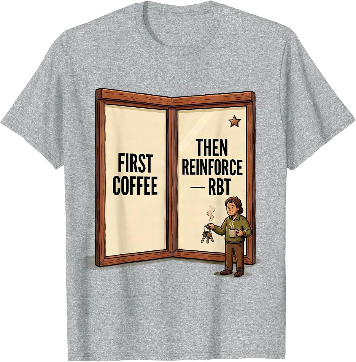 Men's First Coffee, Then Reinforce RBT Funny ABA Behavior T-Shirt - Heather Grey