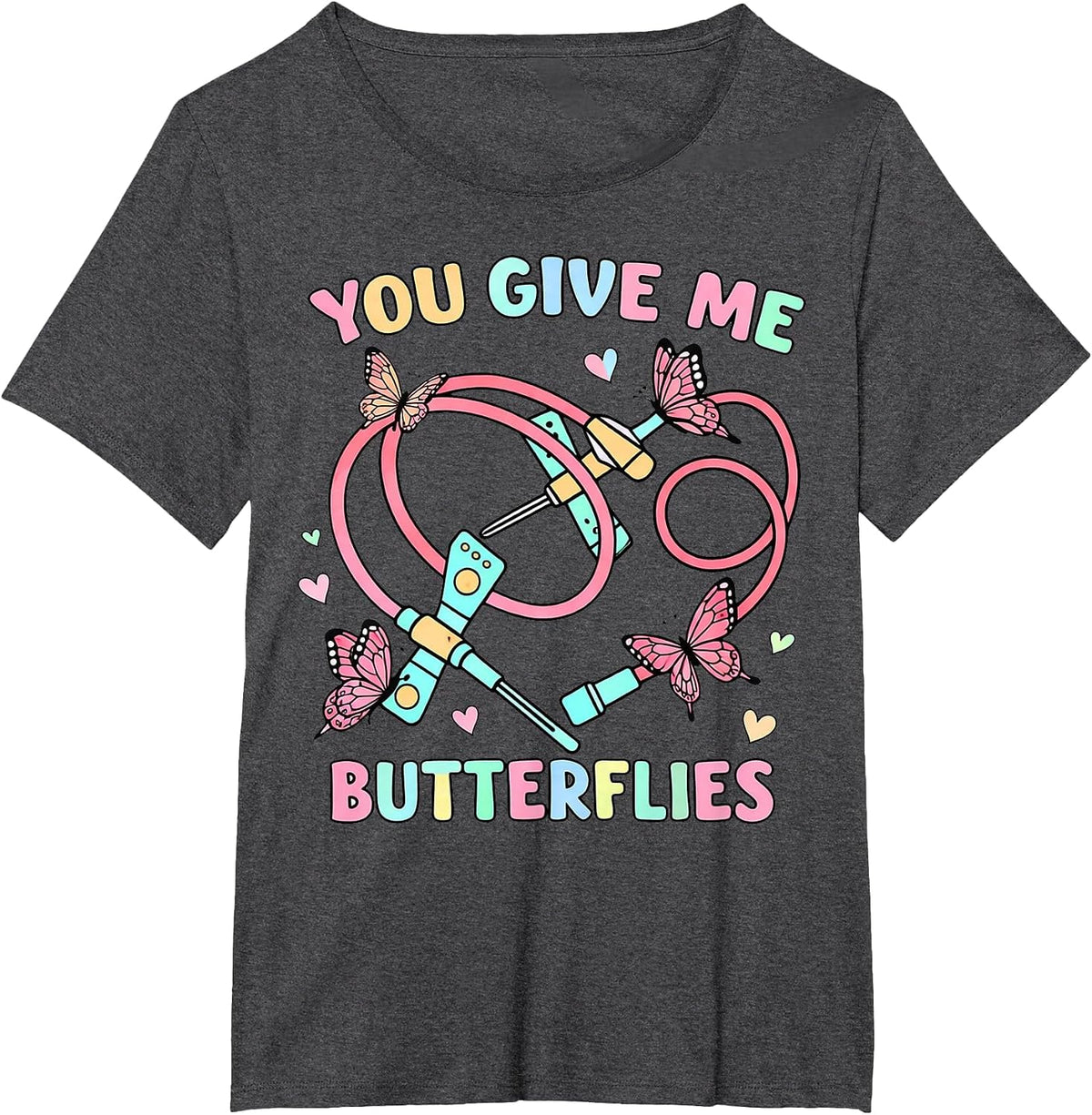 You Give Me Butterflies Nurse Phlebotomy Valentine T-Shirt - Dark Heather Grey
