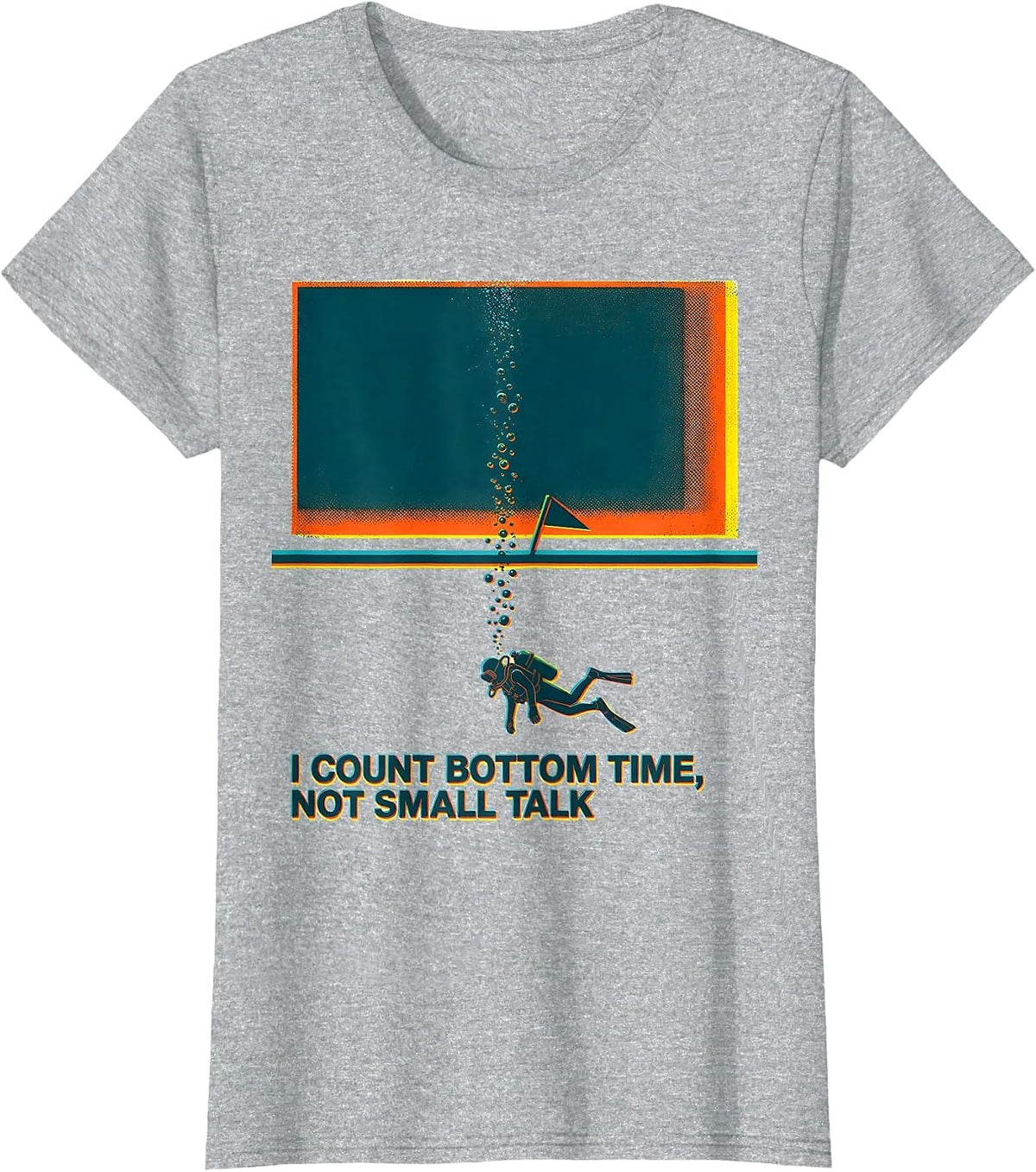 Women's I Count Bottom Time, Not Small Talk Funny Scuba Diver Gift T-Shirt - Heather Grey