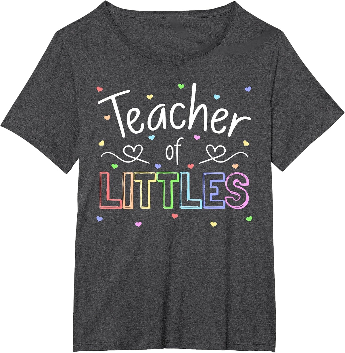 Teacher of Littles Daycare Pre-k Kindergarten Teacher T-Shirt - Dark Heather Grey