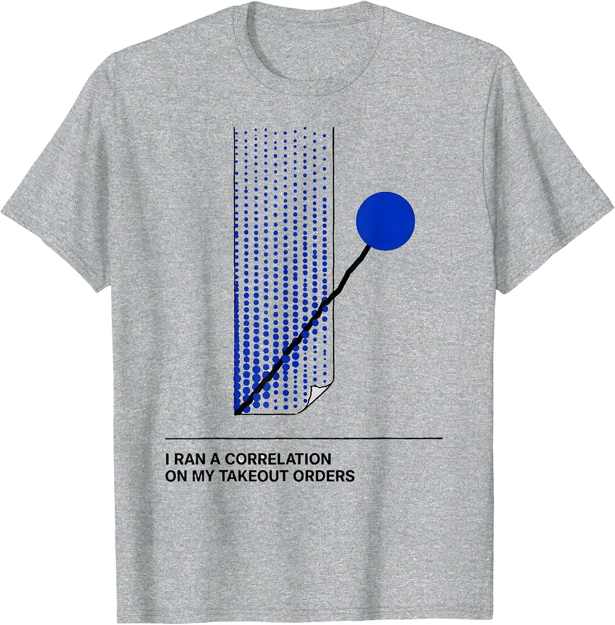 Men's I Ran A Correlation On My Takeout Orders Data Analyst T-Shirt - Heather Grey