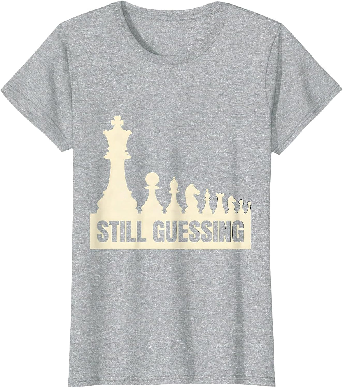 Still Guessing Chess Player Deadpan Humor Gift T-Shirt - Heather Grey