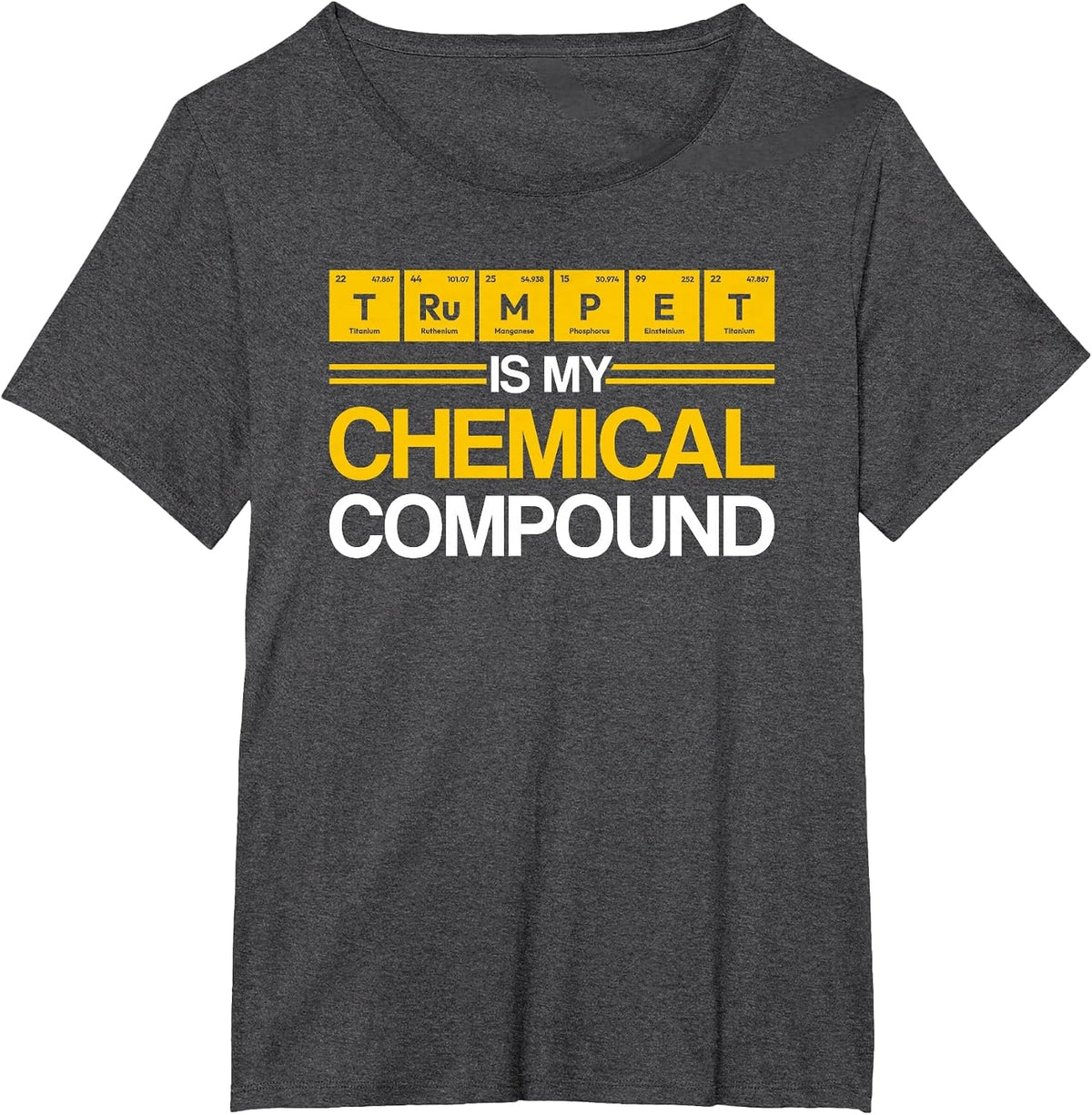 Trumpet Chemical Compound Element Chemistry Periodic Table T-Shirt - Dark Heather Grey