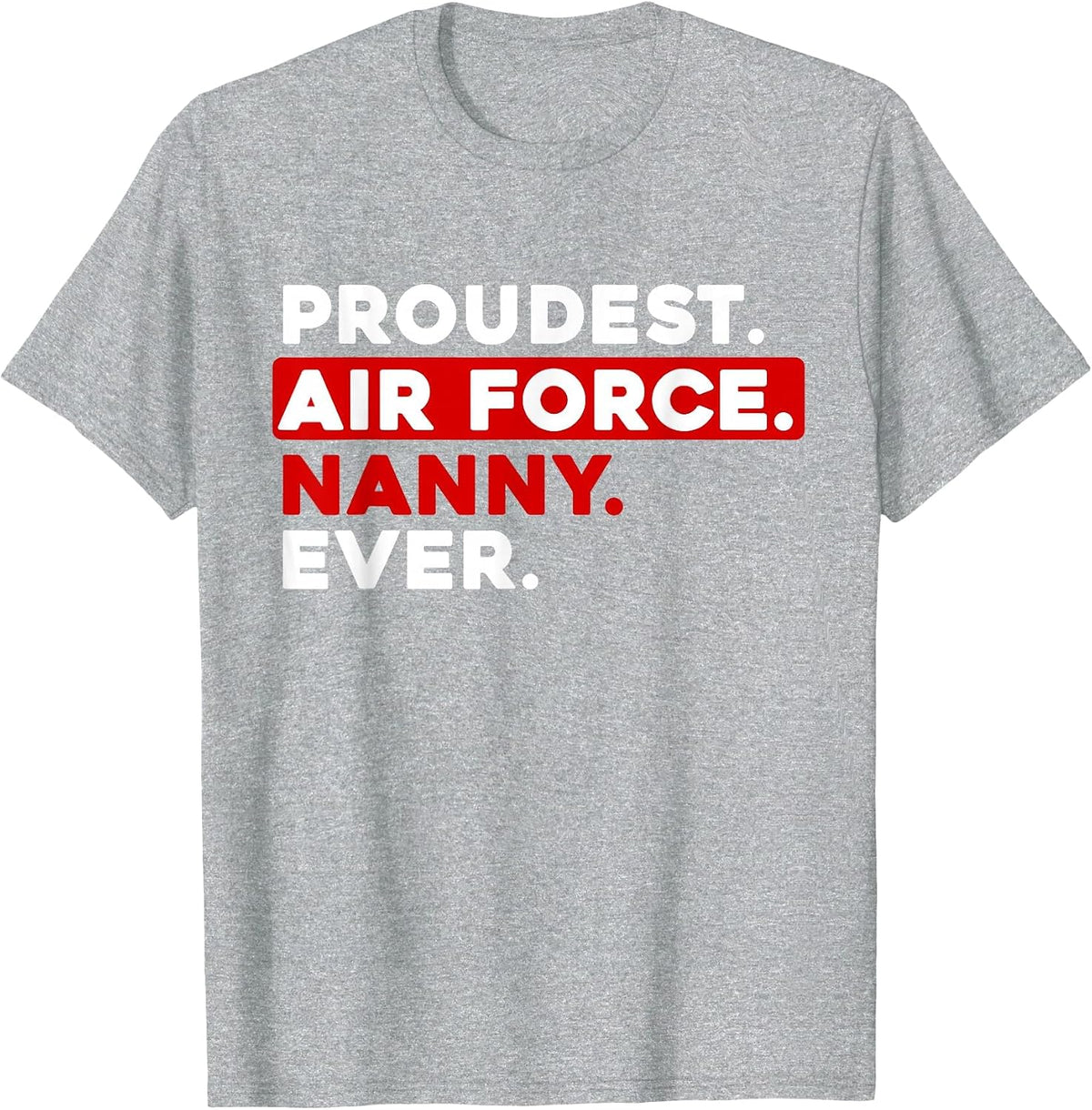 Proudest Airforce Nanny Military T-Shirt - Heather Grey