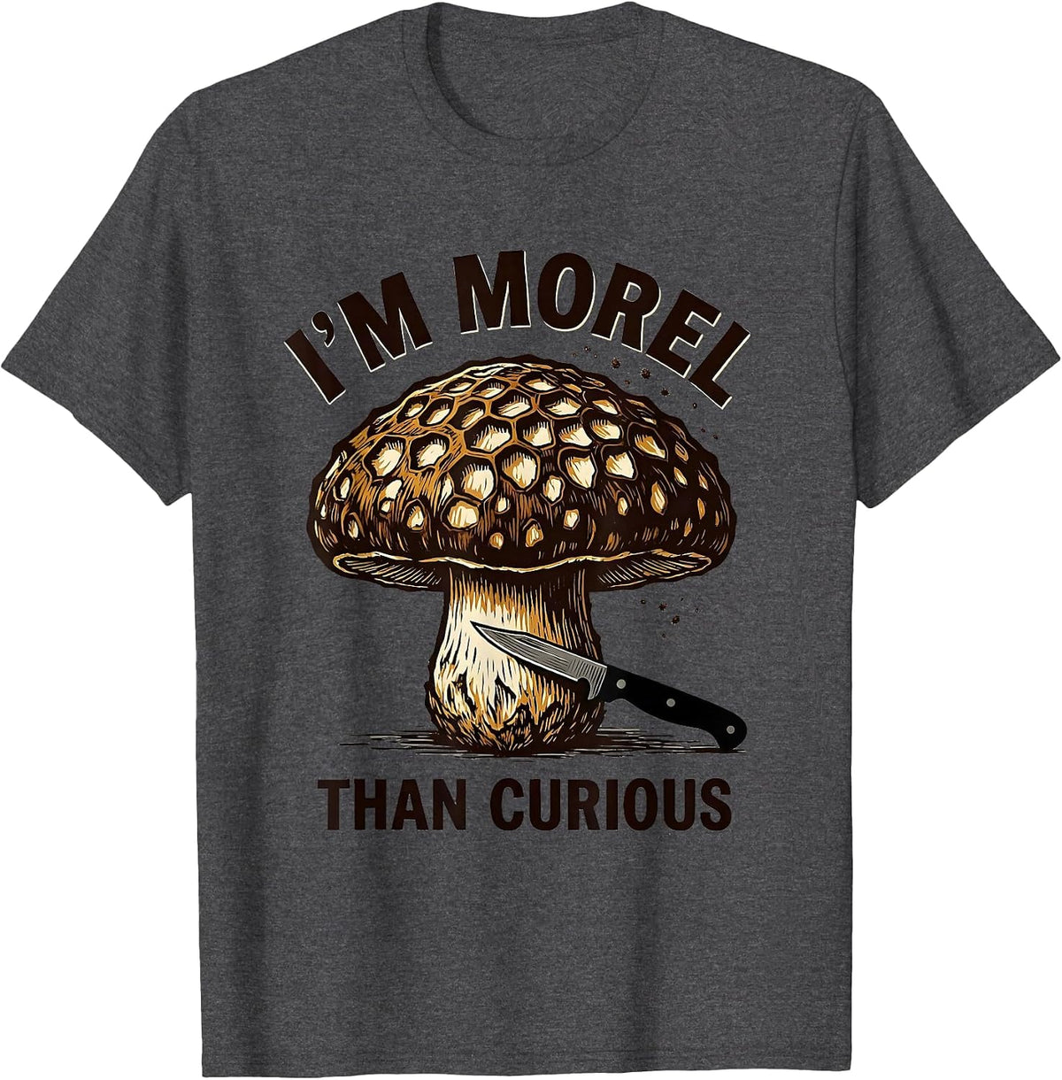 Men's I'm Morel Than Curious Linocut Morel Mushroom Forager Humor T-Shirt - Dark Heather Grey
