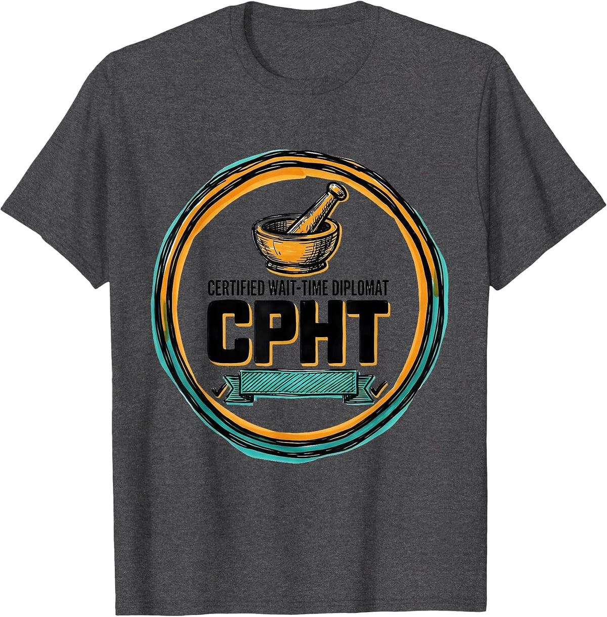 Men's Certified Wait-Time Diplomat, CPhT Funny Pharmacy Technician T-Shirt - Dark Heather Grey