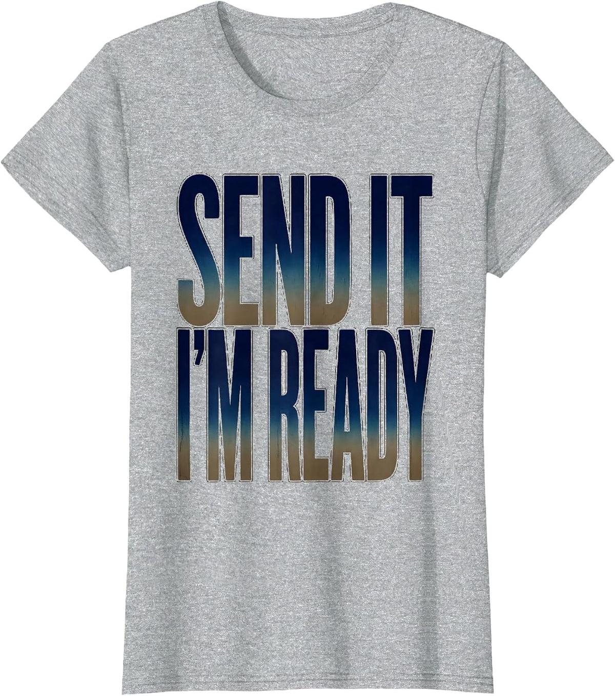 Send It I'm Ready Bold Adventure Graphic Design T-Shirt - Heather Grey