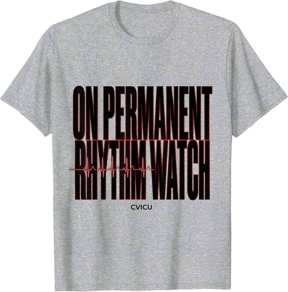 Men's On Permanent Rhythm Watch CVICU Cardiac Nurse Anatomy T-Shirt - Heather Grey