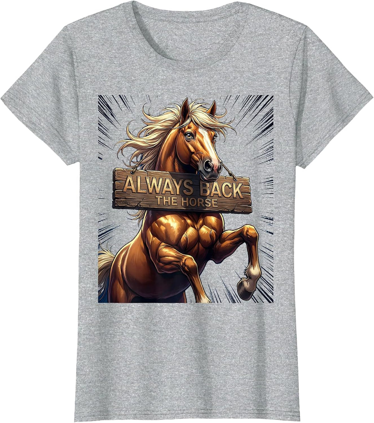 Always Back The Horse Equestrian Design T-Shirt - Heather Grey