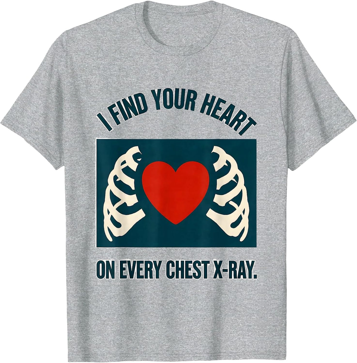 Men's I Find Your Heart On Every Chest X-Ray Funny Radiology Tech T-Shirt - Heather Grey