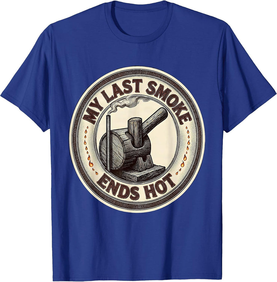 My Last Smoke Ends Hot Funny BBQ Grilling Dad Gift T-Shirt - Royal Blue