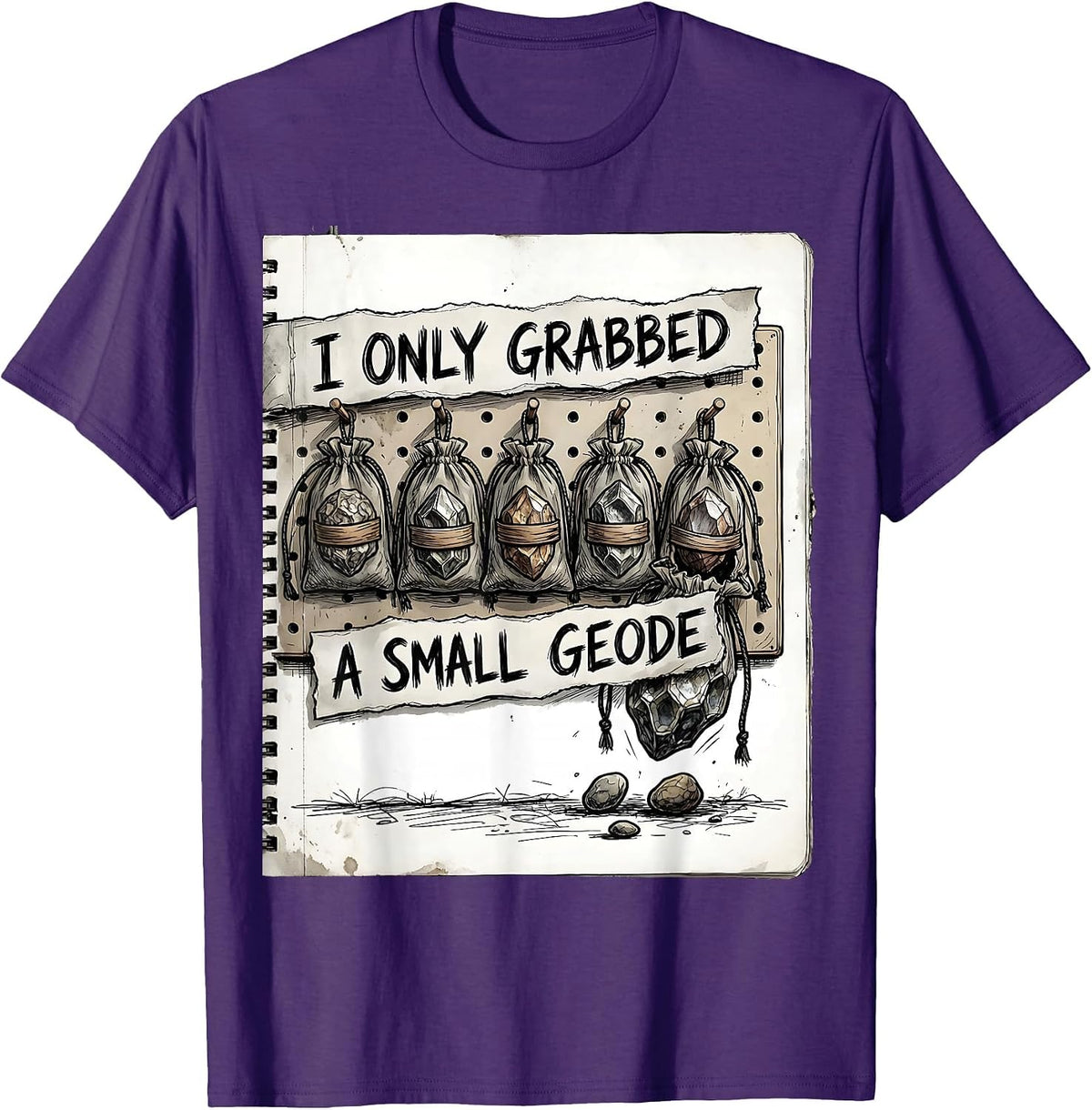 I Only Grabbed A Small Geode Funny Rock Collector Geology T-Shirt - Purple