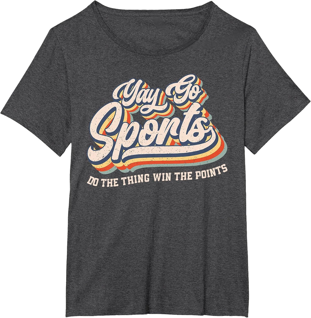 Yay Go Sports Do the Thing Win The Points Funny Sport Team T-Shirt - Dark Heather Grey