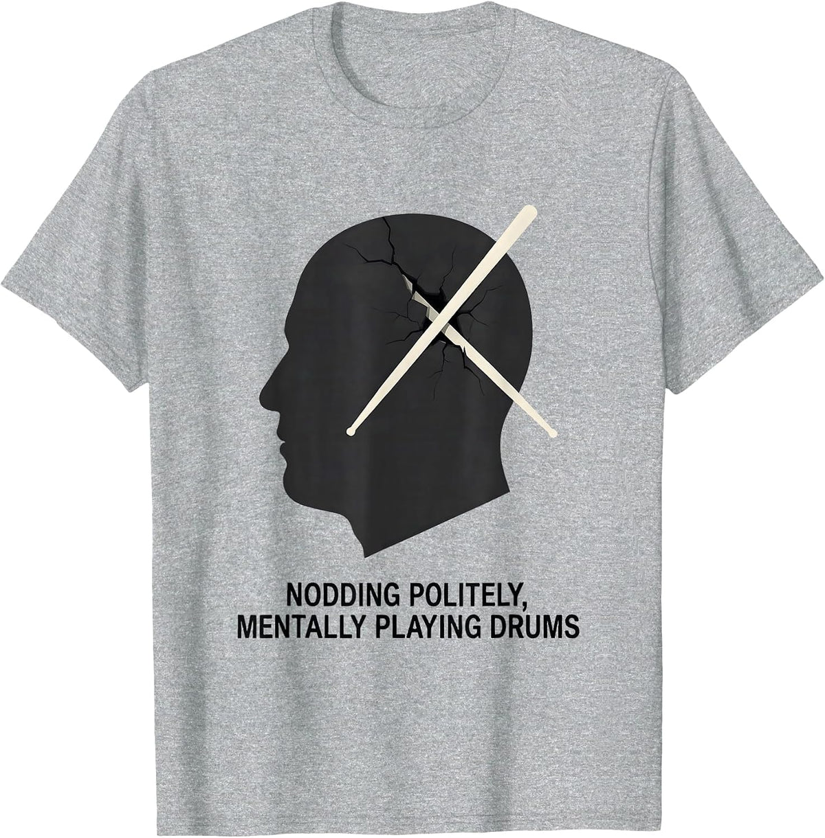 Men's Nodding Politely, Mentally Playing Drums Funny Drum T-Shirt - Heather Grey