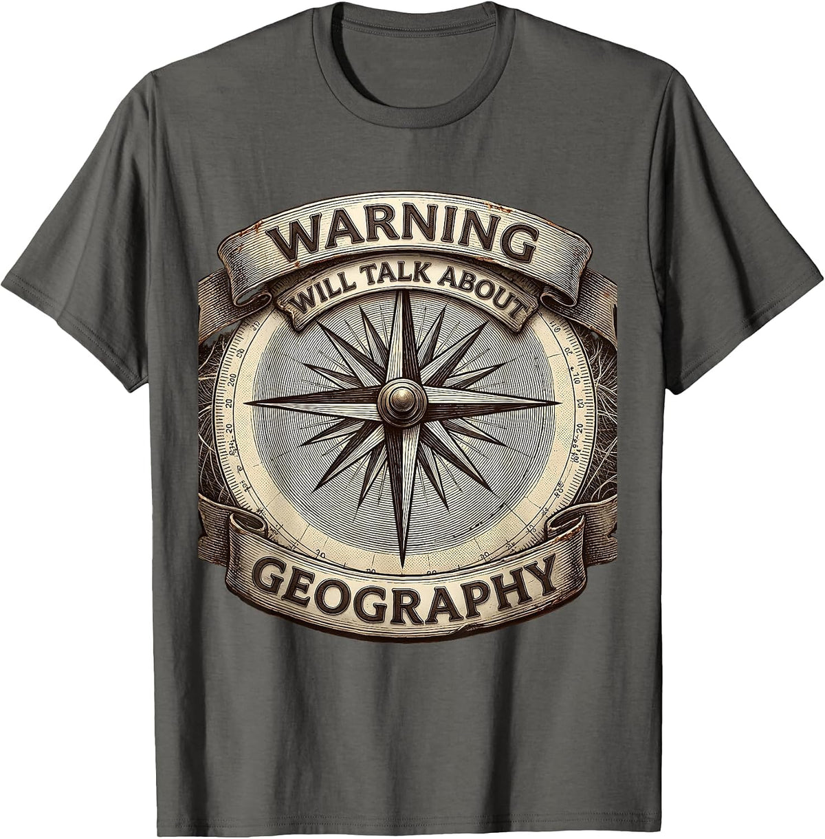 Warning Will Talk About Geography Funny Geography Teacher T-Shirt - Asphalt Grey