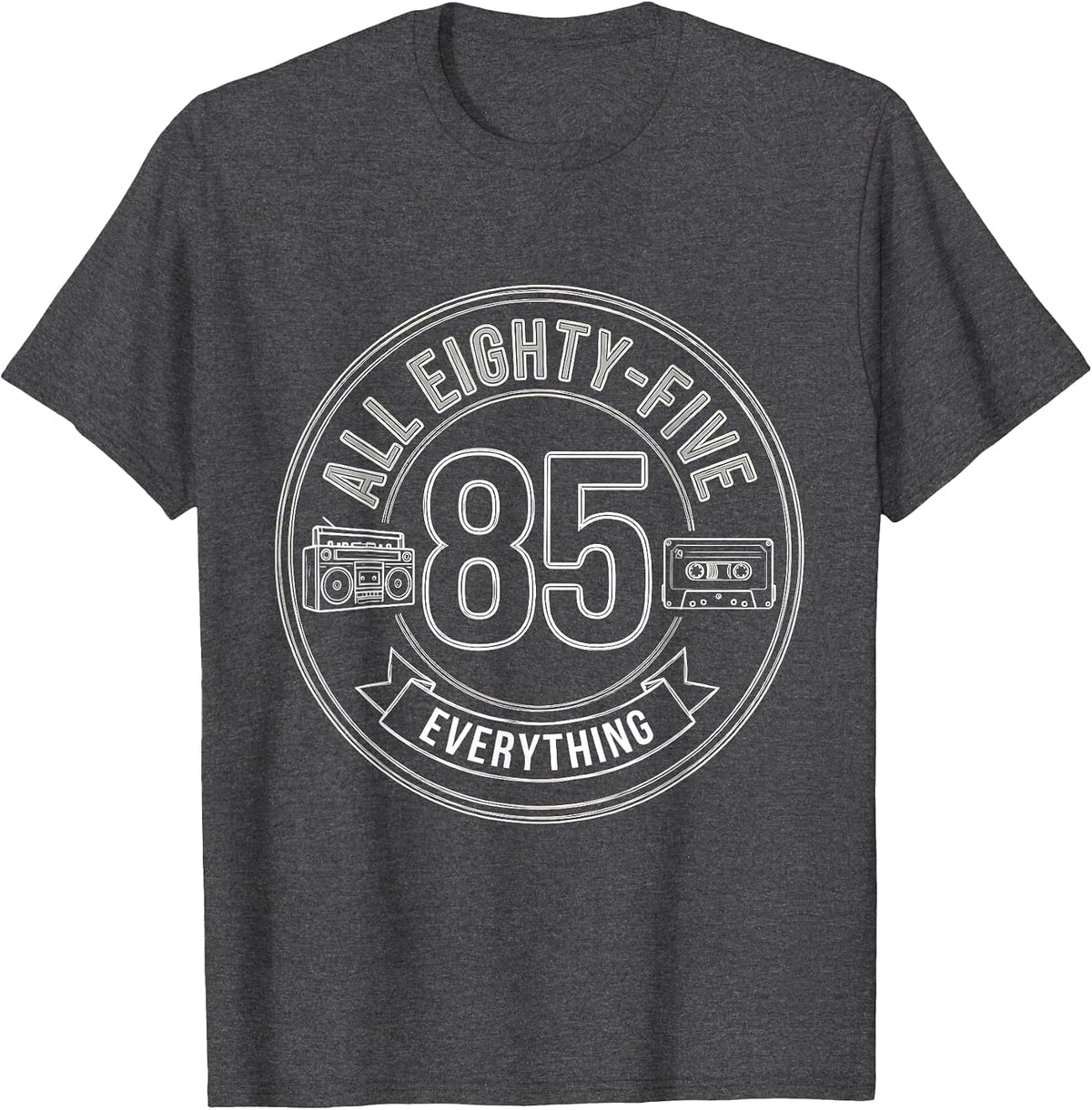 1985 All Eighty-Five Everything Retro Design T-Shirt - Dark Heather Grey