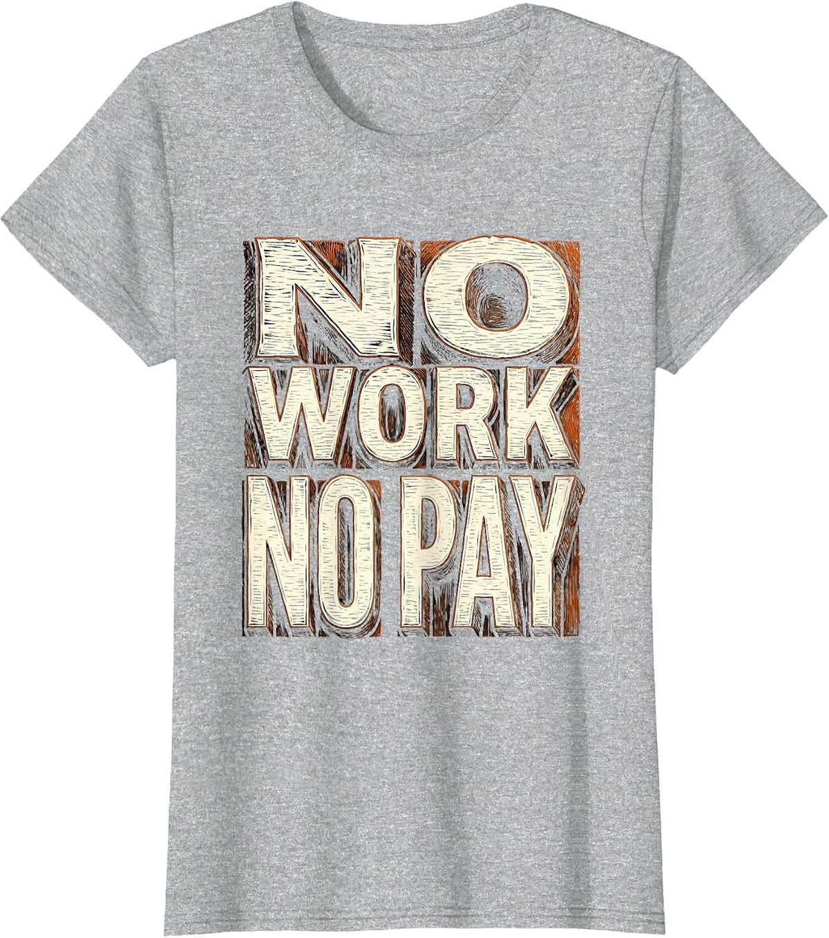No Work No Pay Blue Collar Worker Design T-Shirt - Heather Grey