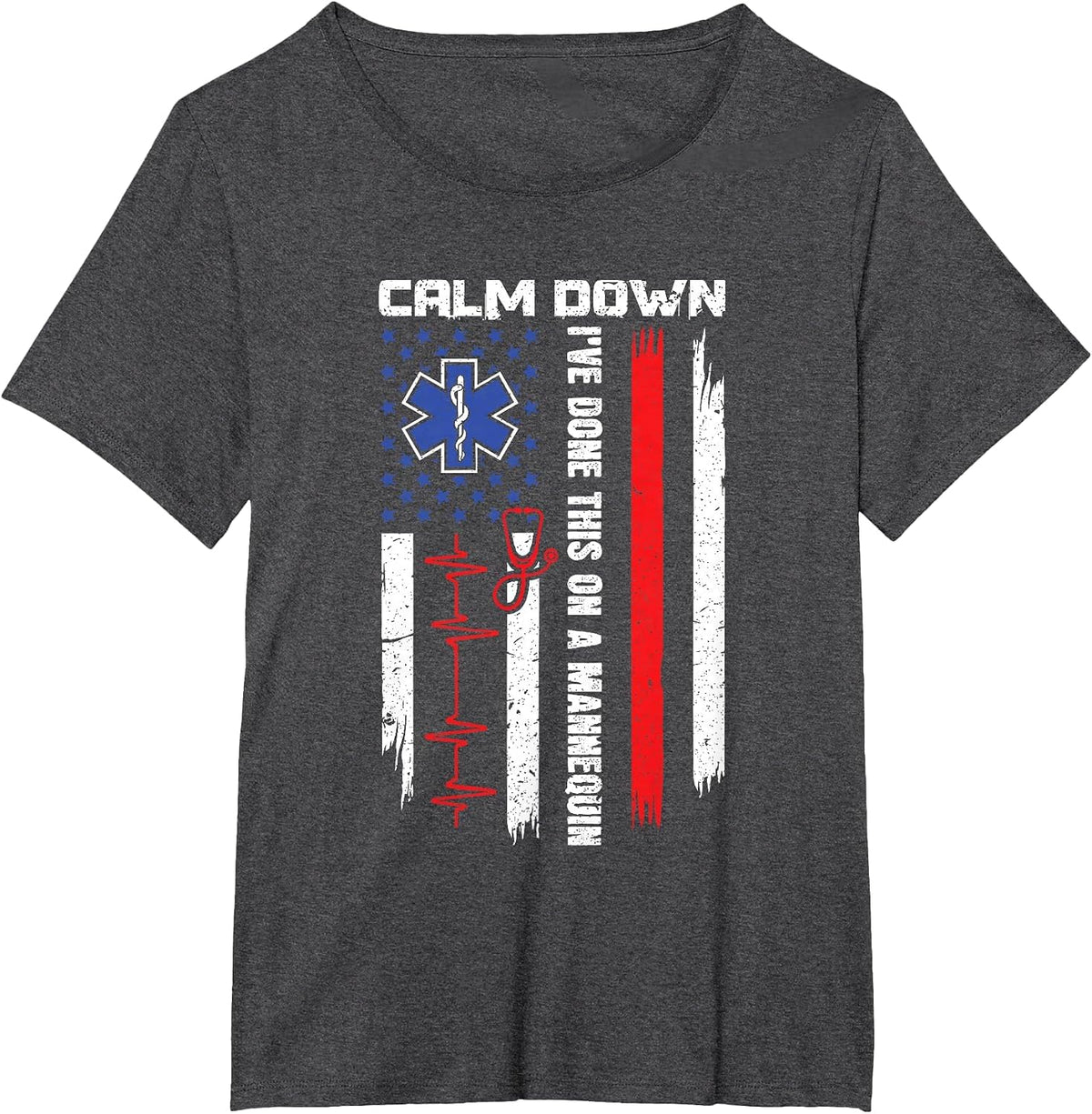 Calm Down I've Done This On A Mannequin - EMT Paramedic EMS T-Shirt - Dark Heather Grey