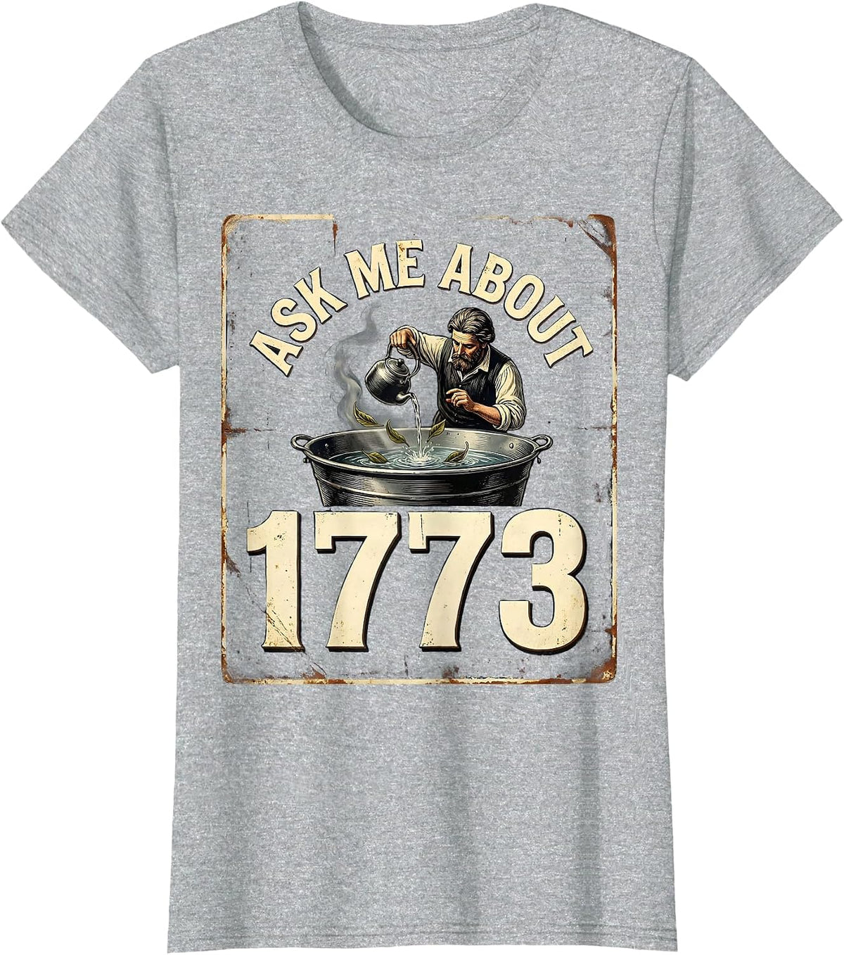Ask Me About 1773 Vintage History Teacher Spilling The Tea T-Shirt - Heather Grey