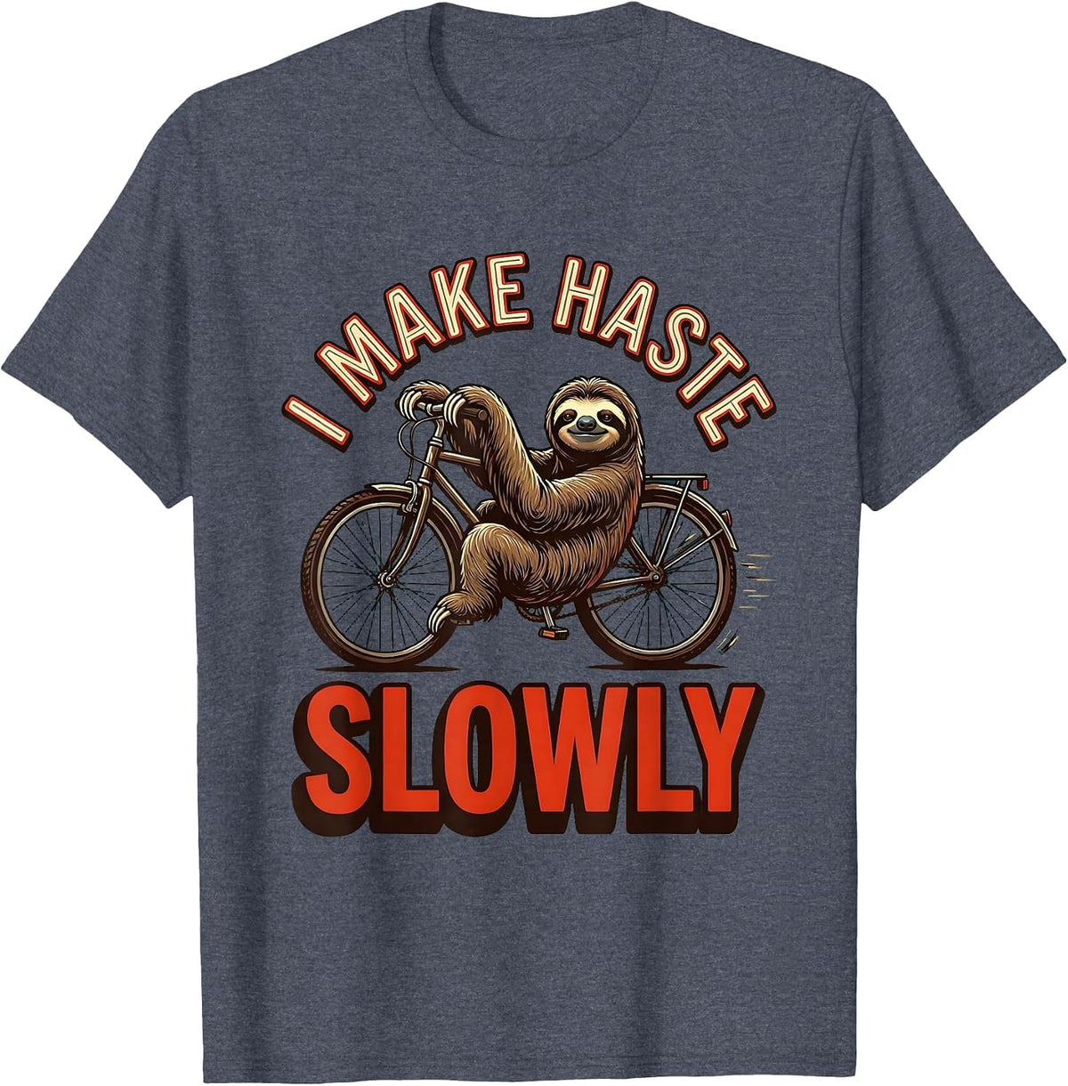 I Make Haste Slowly Funny Sloth Lover Humor Novelty Gift T-Shirt - Heather Blue