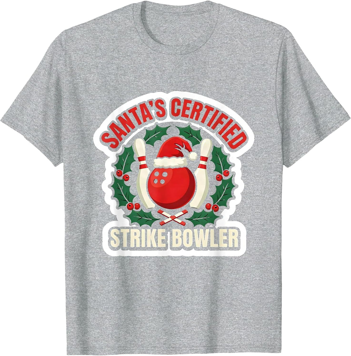 Men's Santa's Certified Strike Bowler Funny Christmas Bowling Team T-Shirt - Heather Grey