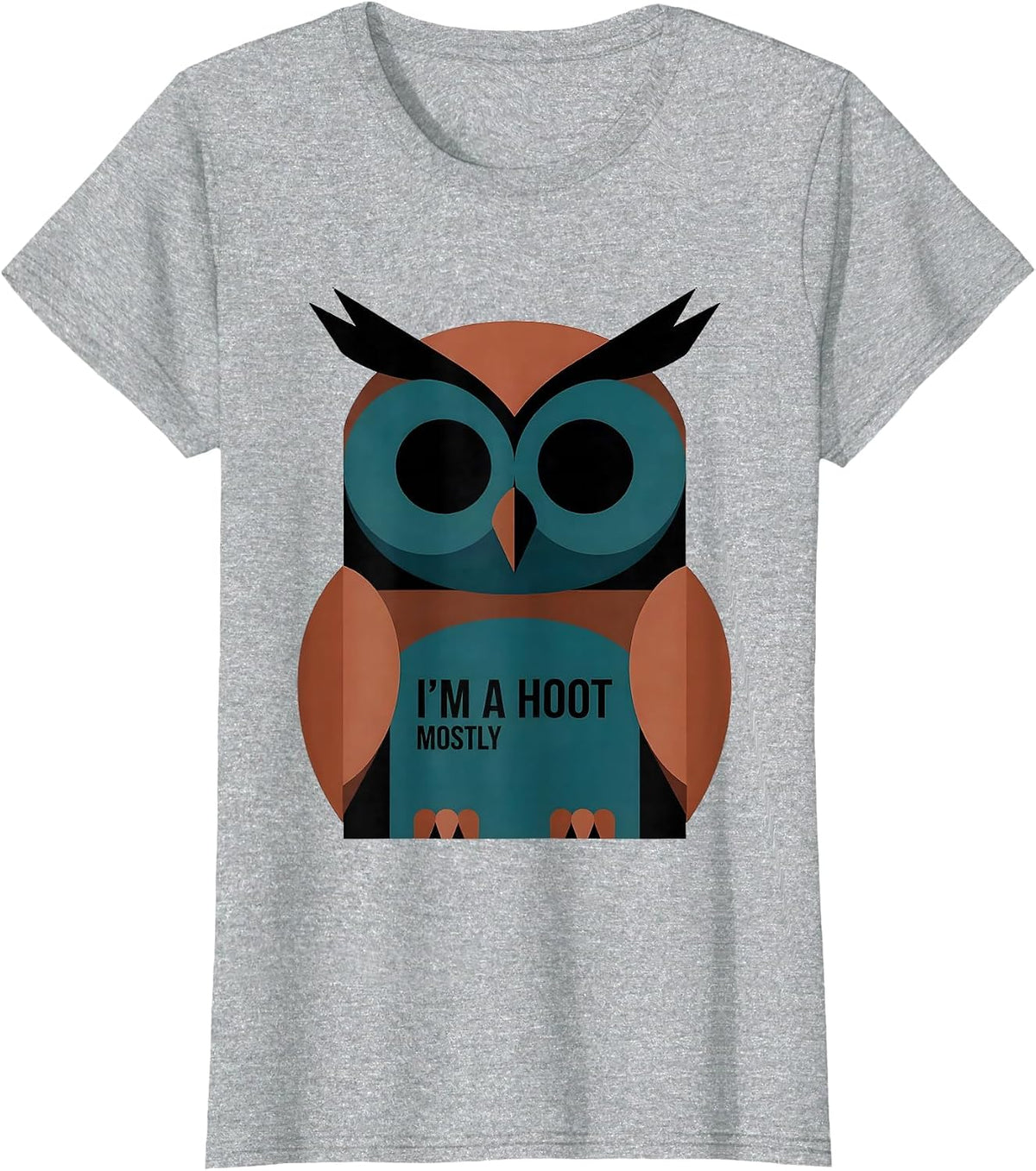 Women's I'm A Hoot Mostly Editorial Conceptual Owl Lover Bird Humor T-Shirt - Heather Grey
