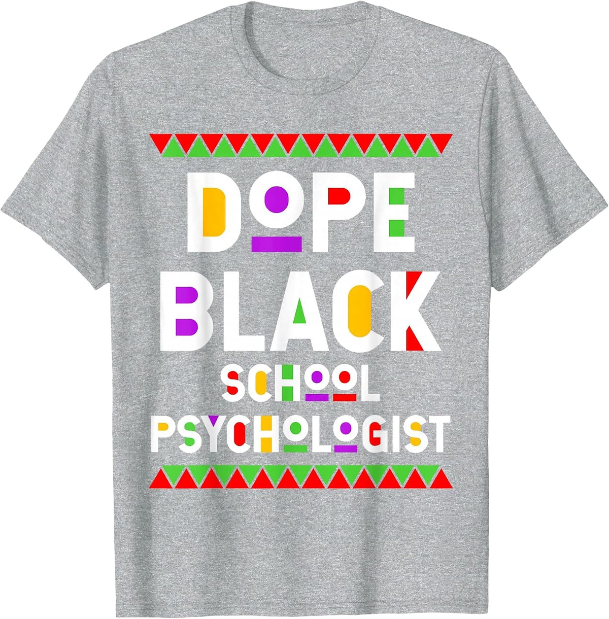 Dope Black School Psychologist African American Job Proud T-Shirt - Heather Grey