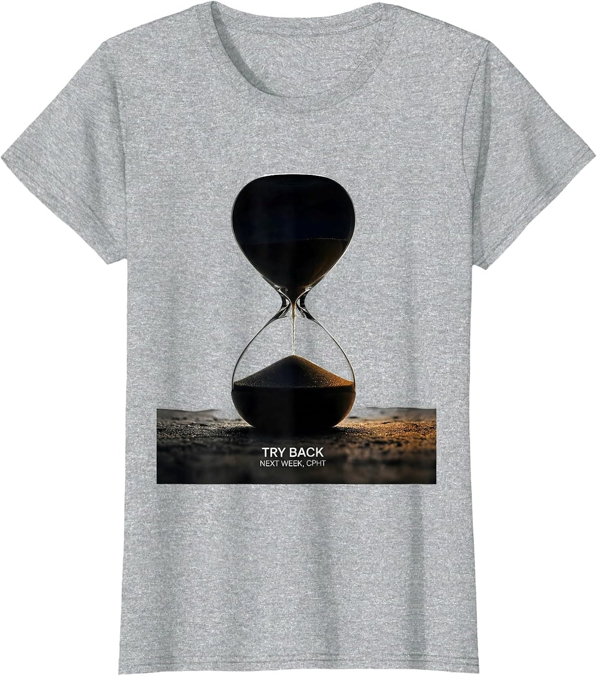 Try Back Next Week CPhT Funny Pharmacy Tech Humor T-Shirt - Heather Grey