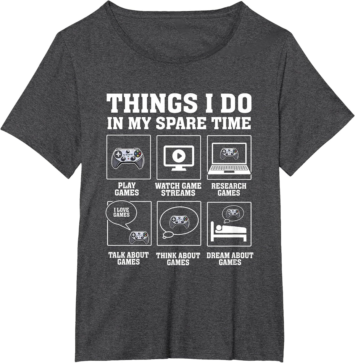 Funny Gamer Things I Do in My Spare Time Gaming T-Shirt - Dark Heather Grey