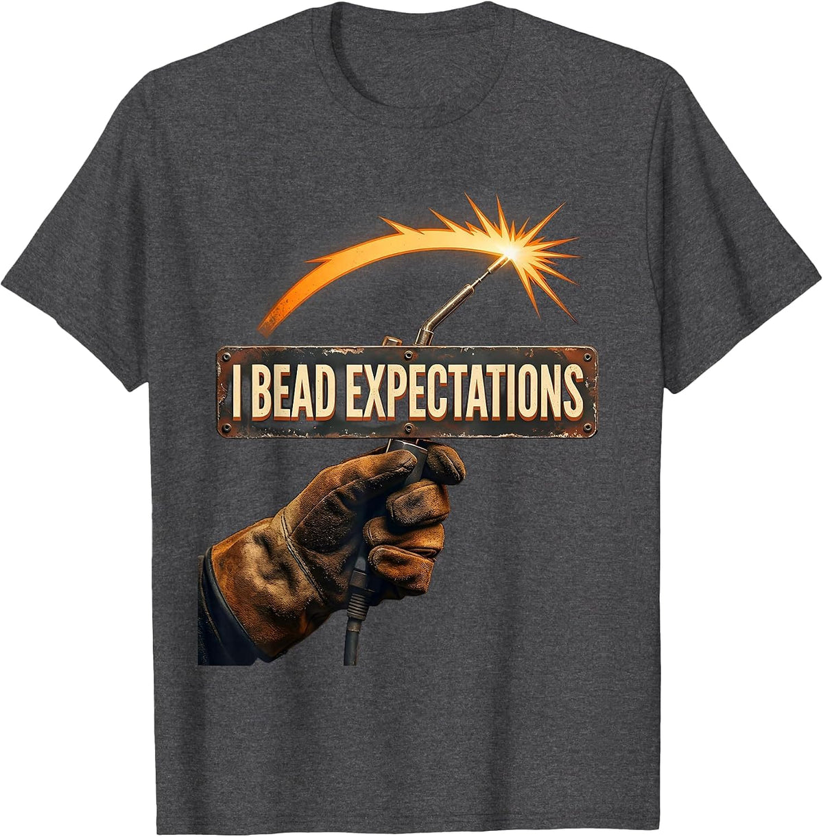 Men's I Bead Expectations Vintage Welder Trade Pride Humor T-Shirt - Dark Heather Grey