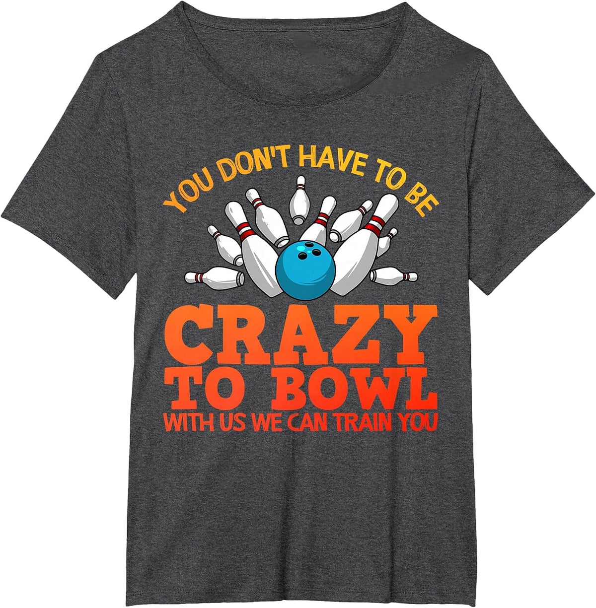Funny Bowling Design for Men Women Kids Bowler Bowling Lover T-Shirt - Dark Heather Grey