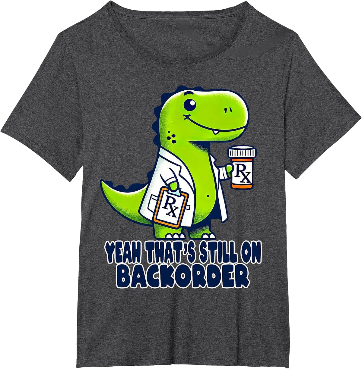 Funny BackOrder Pharmacy Tech Pharmacist Rex Technician T-Shirt - Dark Heather Grey