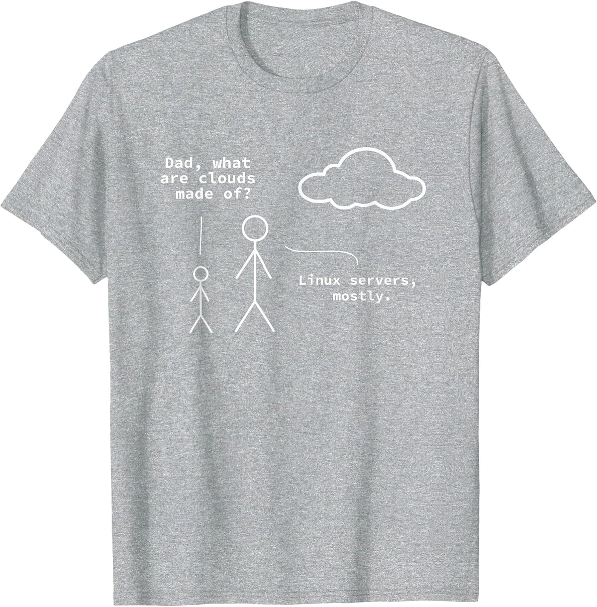 Dad, What are Clouds Made of? Funny Linux Programmer T-Shirt - Heather Grey