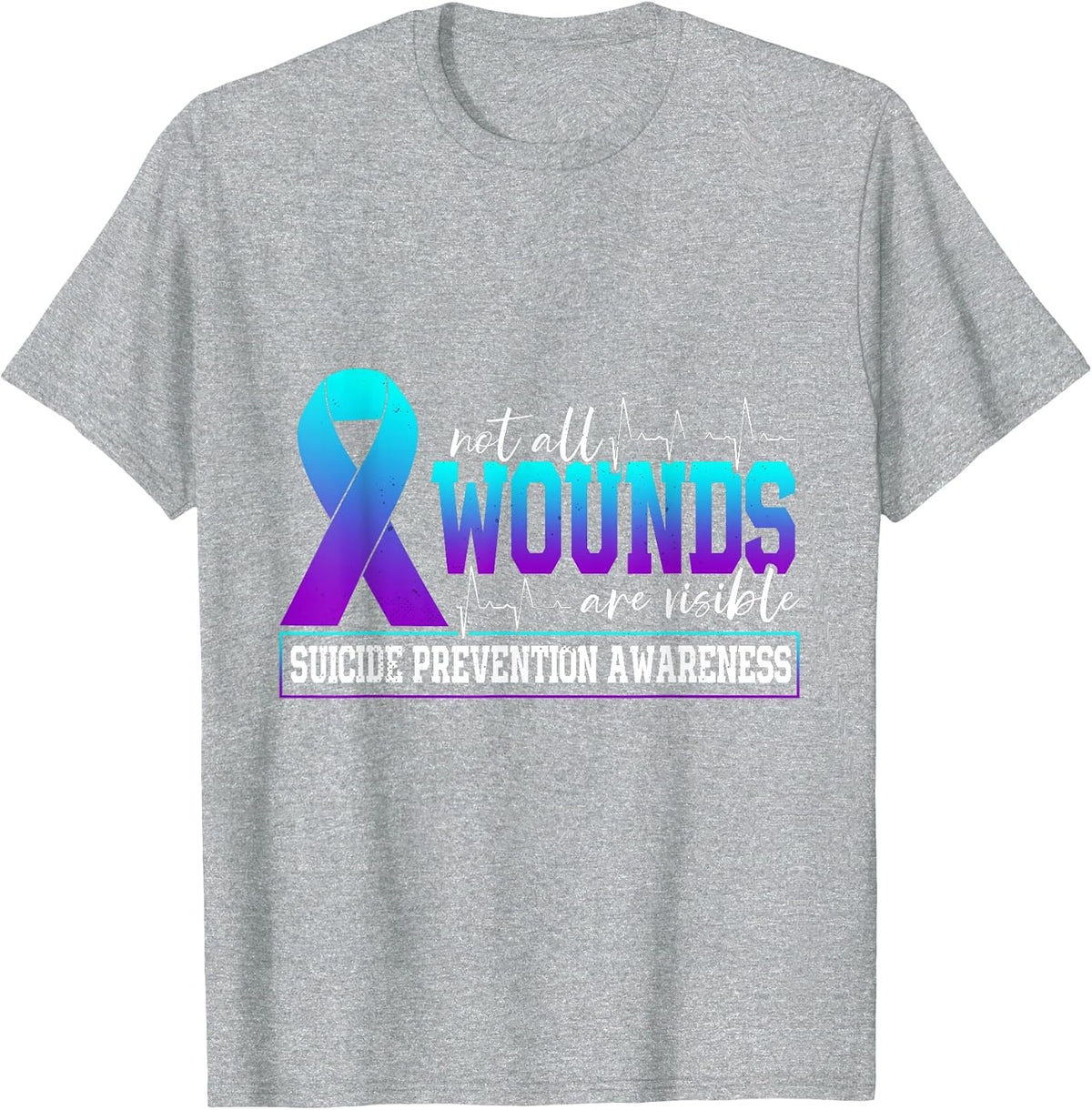 Not All Wounds are Visible Suicide Prevention T-Shirt - Heather Grey