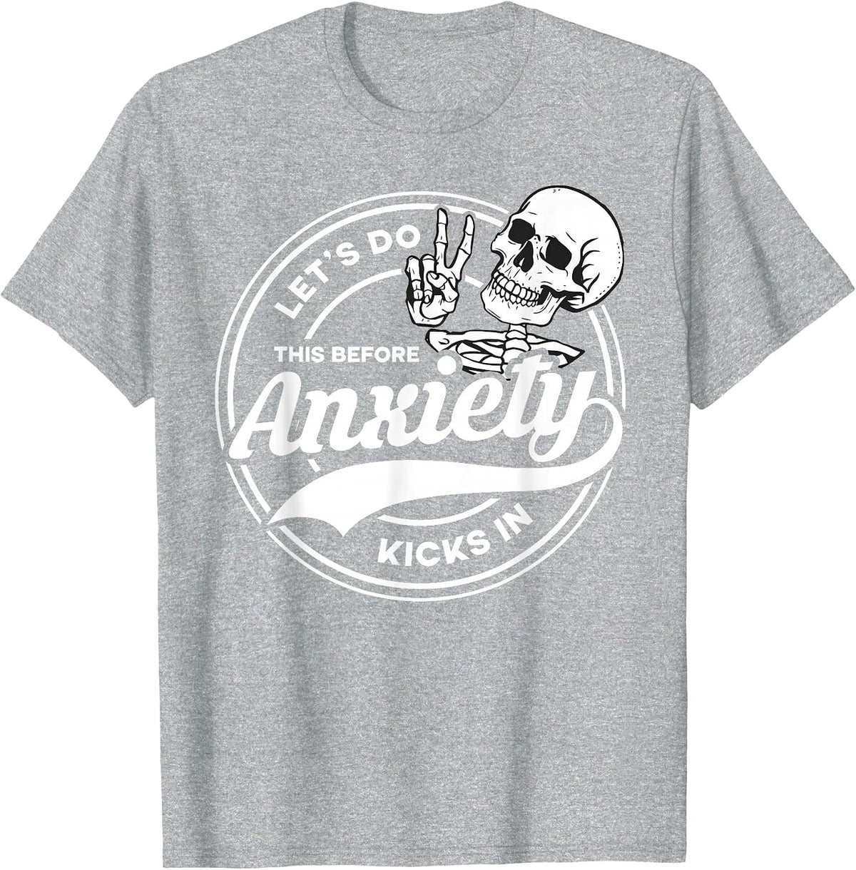 Let's Do This Before Anxiety Kicks in Funny Anti Social T-Shirt - Heather Grey