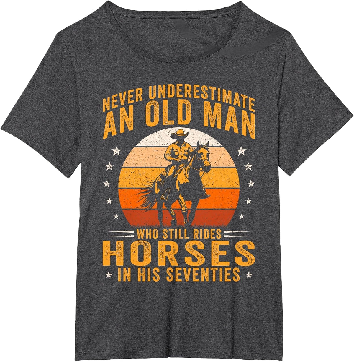 Old Man Still Rides Horses in His 70s Funny Horse Rider T-Shirt - Dark Heather Grey