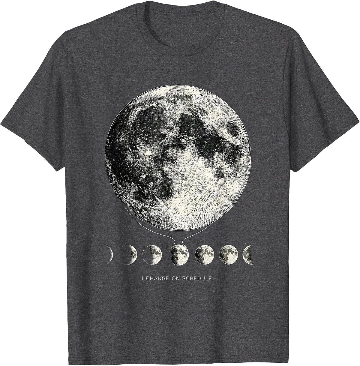 I Change On Schedule Line Art Astronomy Moon Phase Lunar T-Shirt - Dark Heather Grey