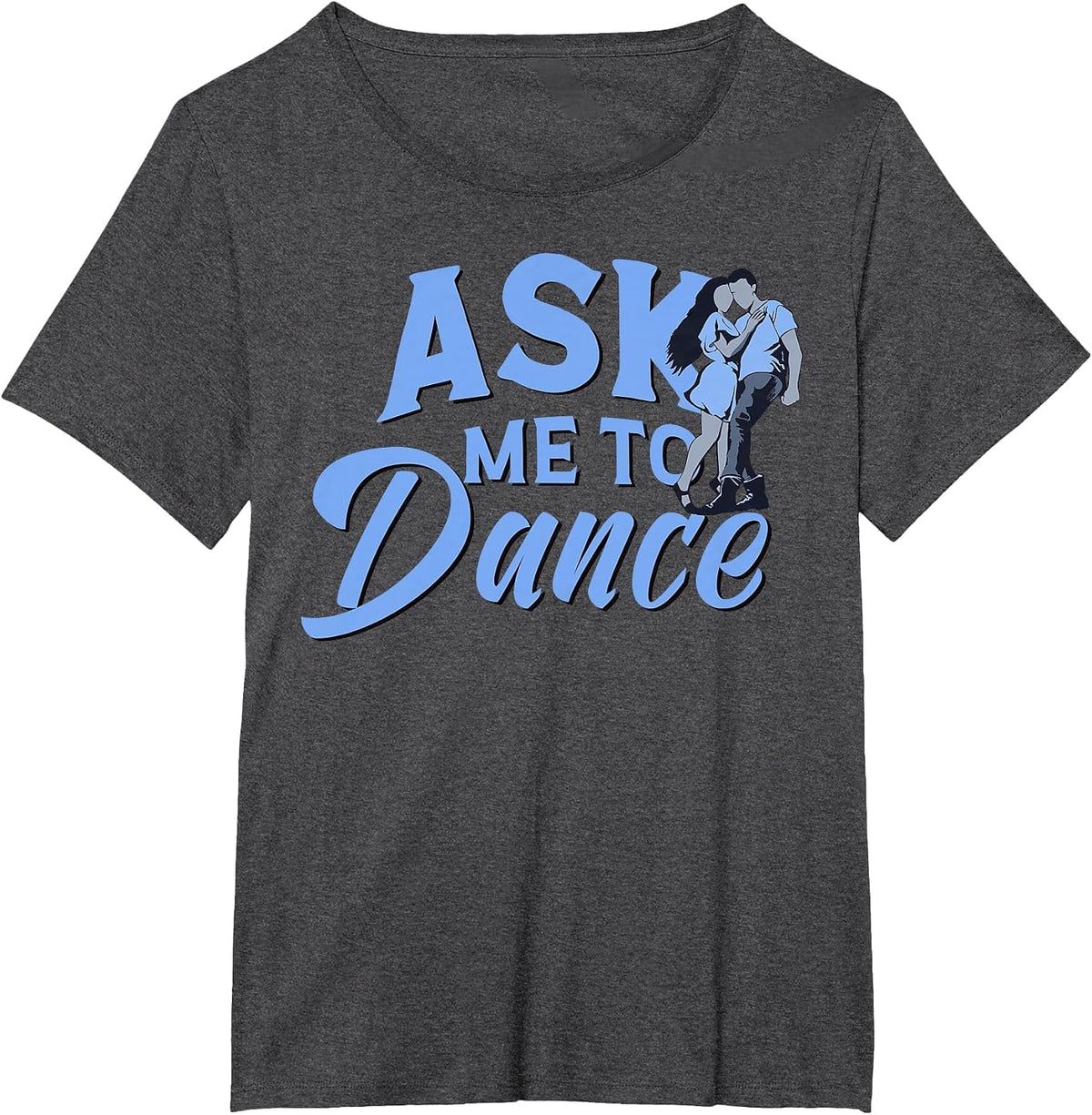 Ask Me to Dance, Social Dancing, Partner Dance T-Shirt - Dark Heather Grey