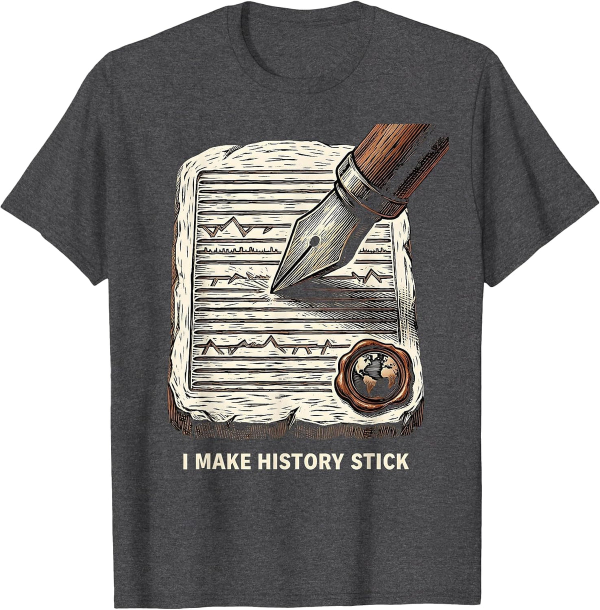I Make History Stick Funny History Teacher Gift Social T-Shirt - Dark Heather Grey