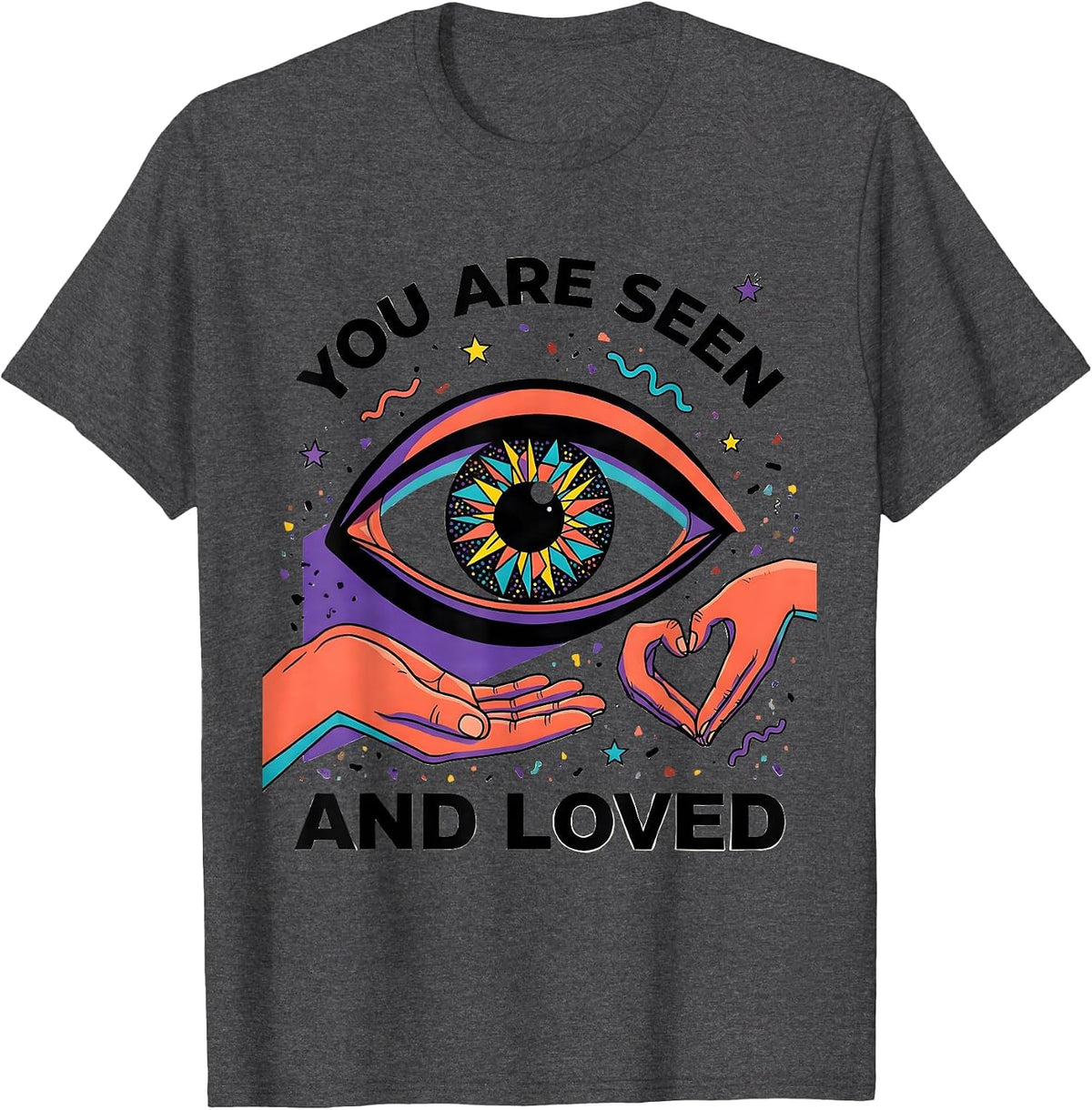 You Are Seen and Loved Uplifting Message Design T-Shirt - Dark Heather Grey