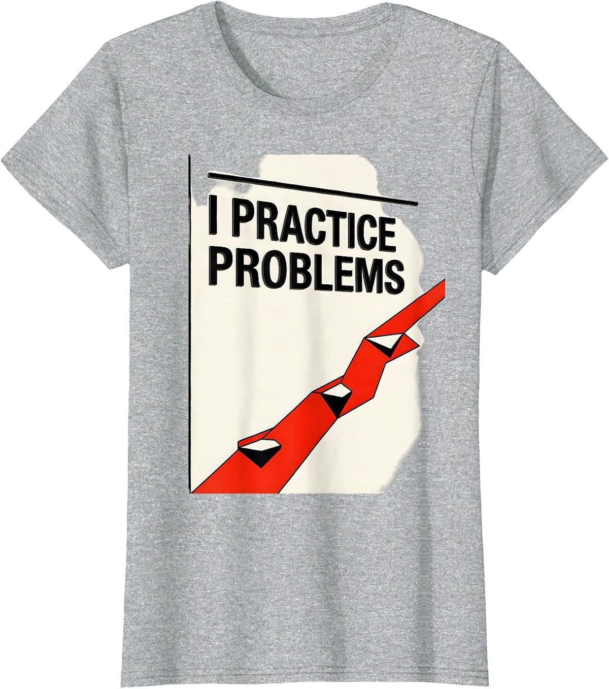 Women's I Practice Problems Funny Rock Climbing Bouldering T-Shirt - Heather Grey