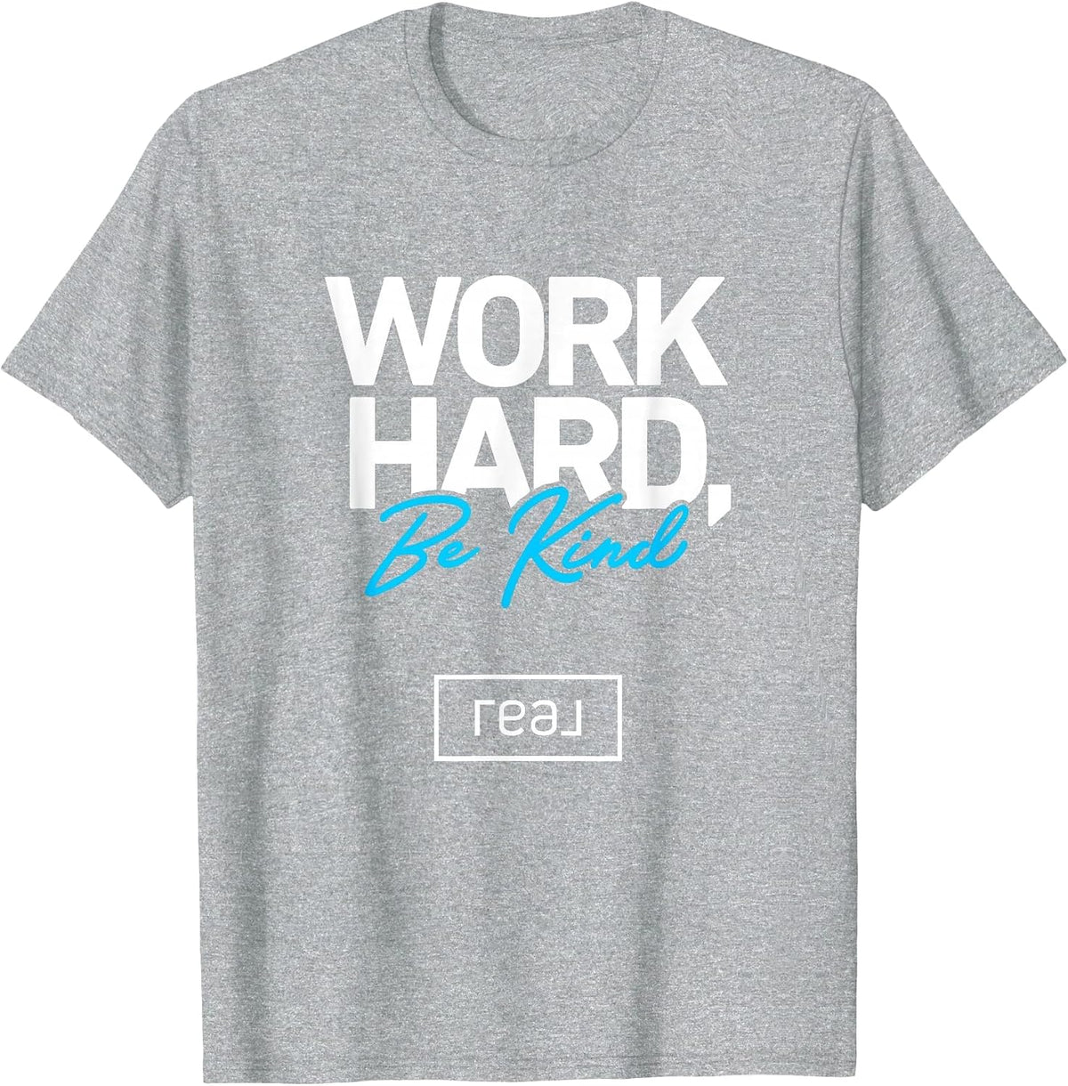 Real Broker Work Hard Be Kind Core Value White and Blue T-Shirt - Heather Grey