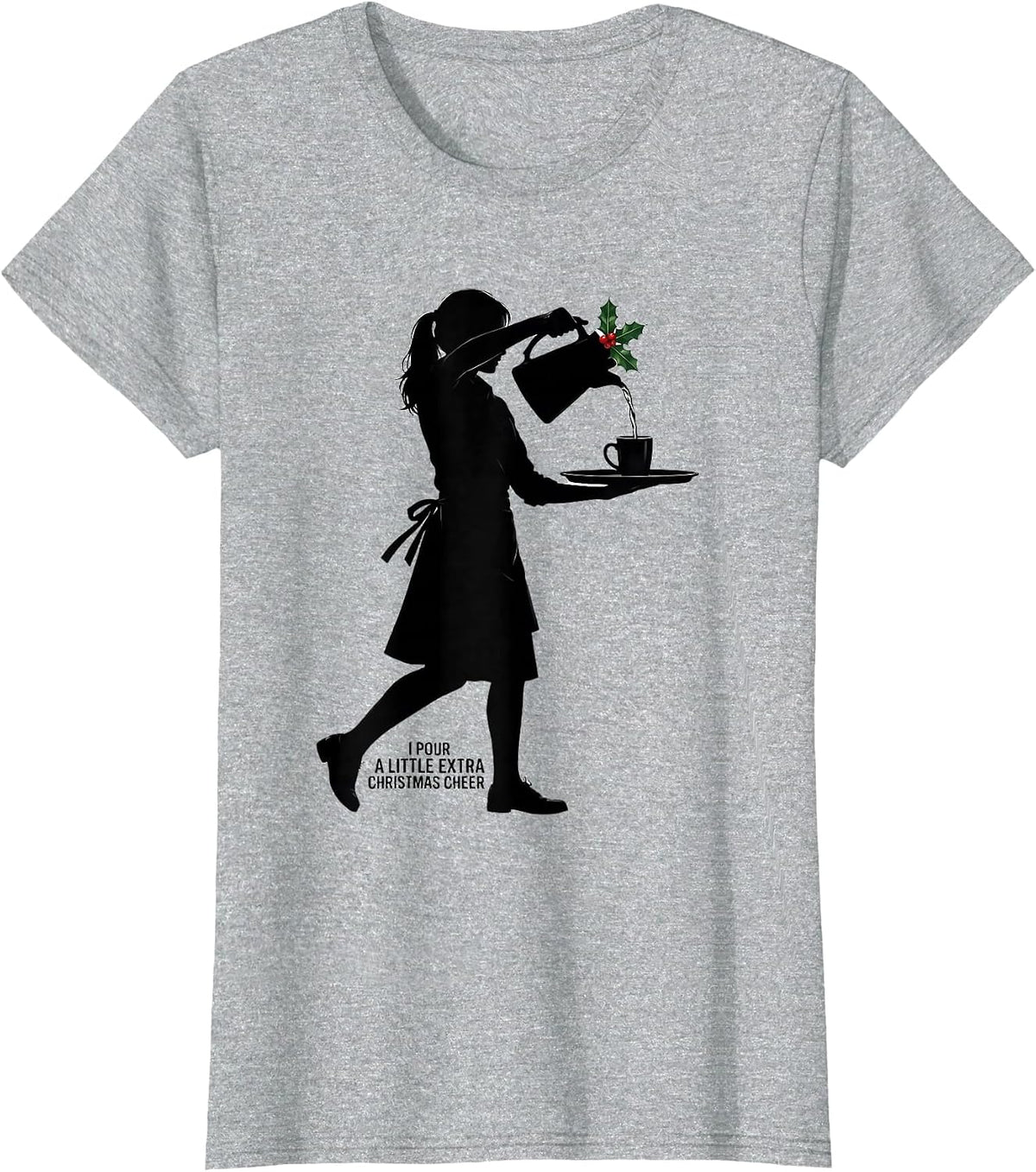 Women's I Pour A Little Extra Christmas Cheer Funny Waitress Holiday T-Shirt - Heather Grey