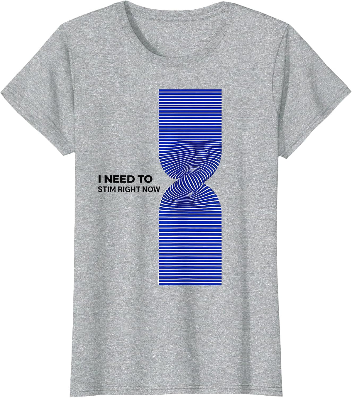 I Need To Stim Right Now Neurodivergent ADHD Autism T-Shirt - Heather Grey
