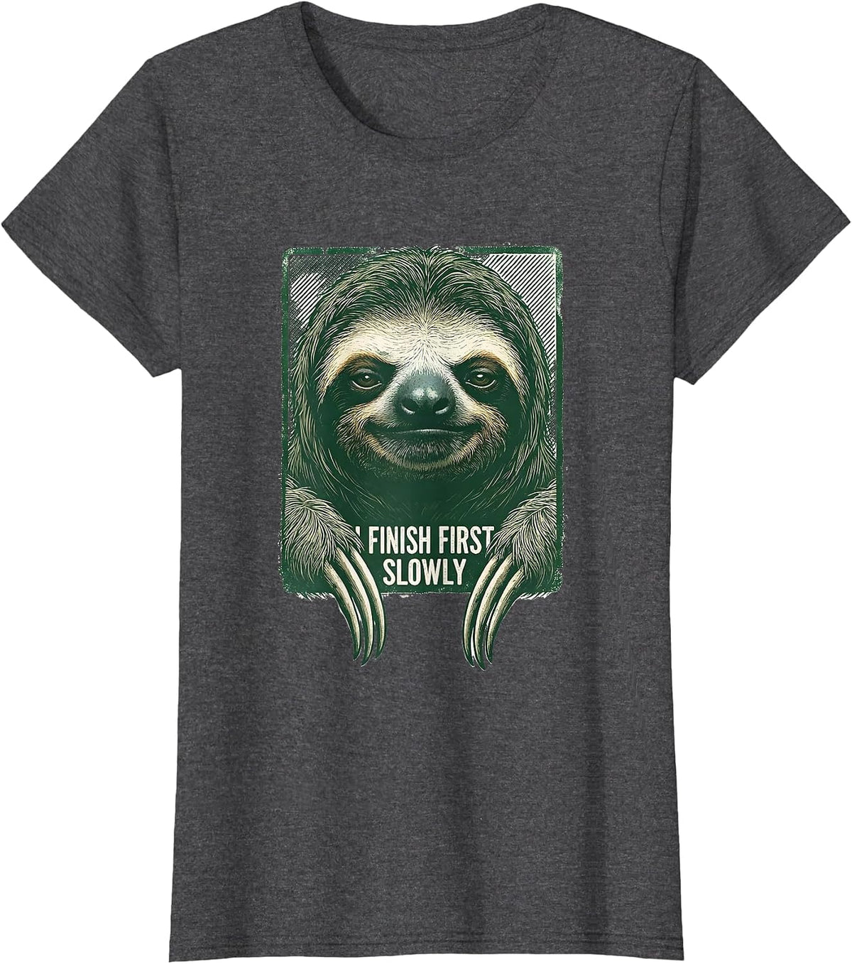Women's I Finish First, Slowly Funny Sloth Lover Humor T-Shirt - Dark Heather Grey