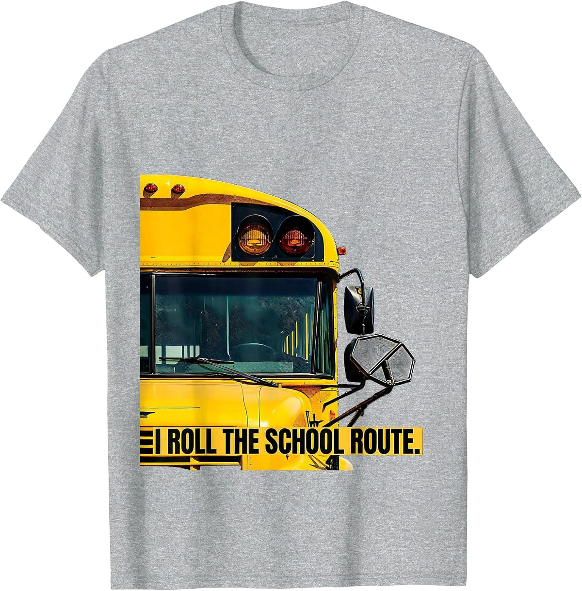 Men's I Roll The School Route Funny School Bus Driver Workplace T-Shirt - Heather Grey