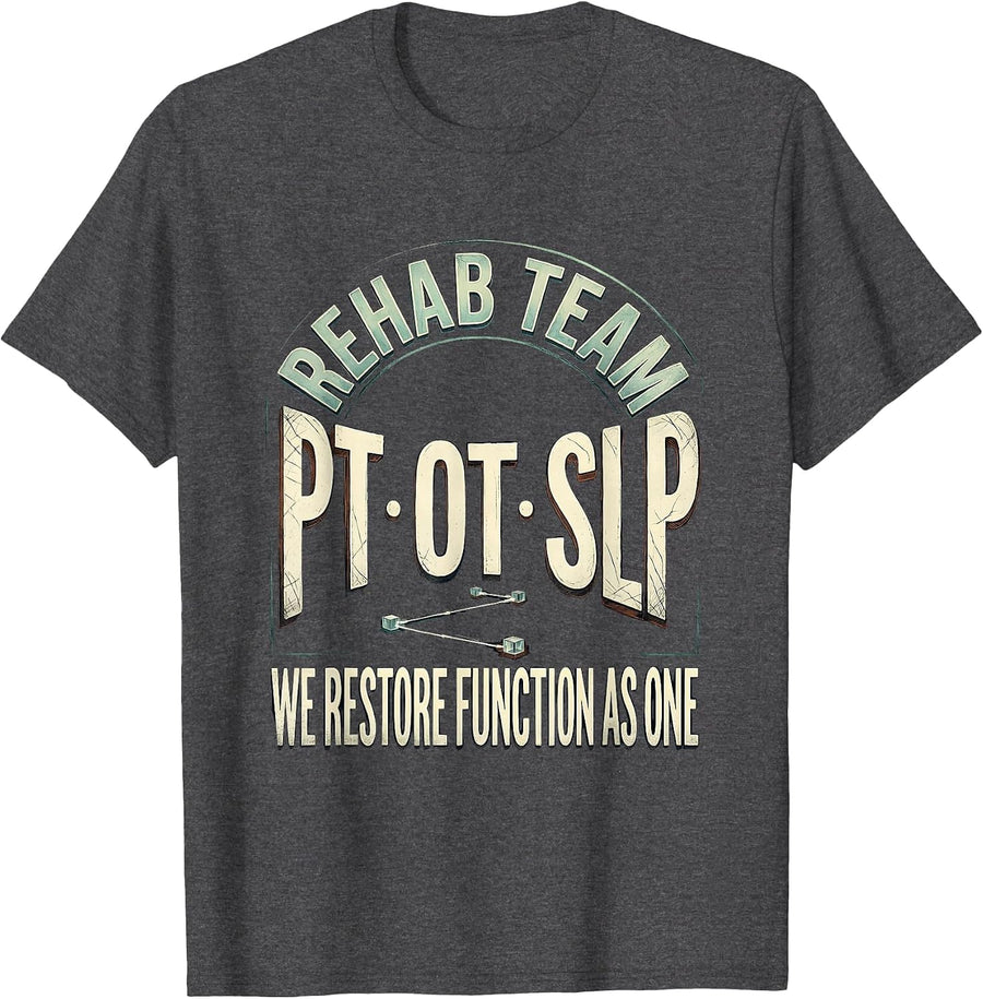 Men's Rehab Team PT-OT-SLP We Restore Function As One Distressed T-Shirt - Dark Heather Grey