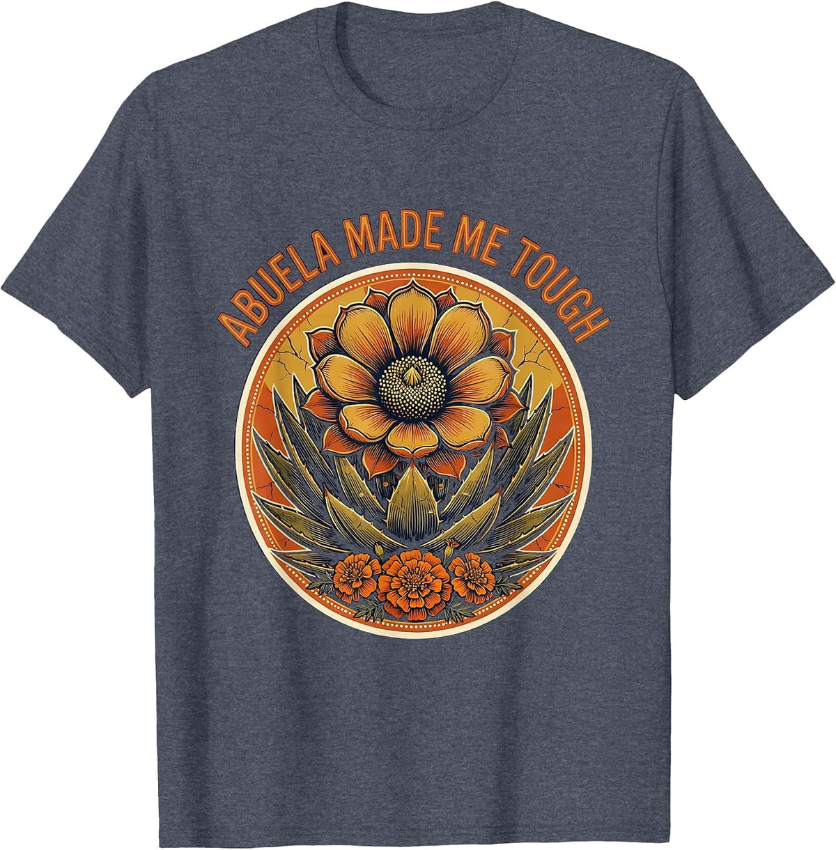 Abuela Made Me Tough Hispanic Heritage Design T-Shirt - Heather Blue