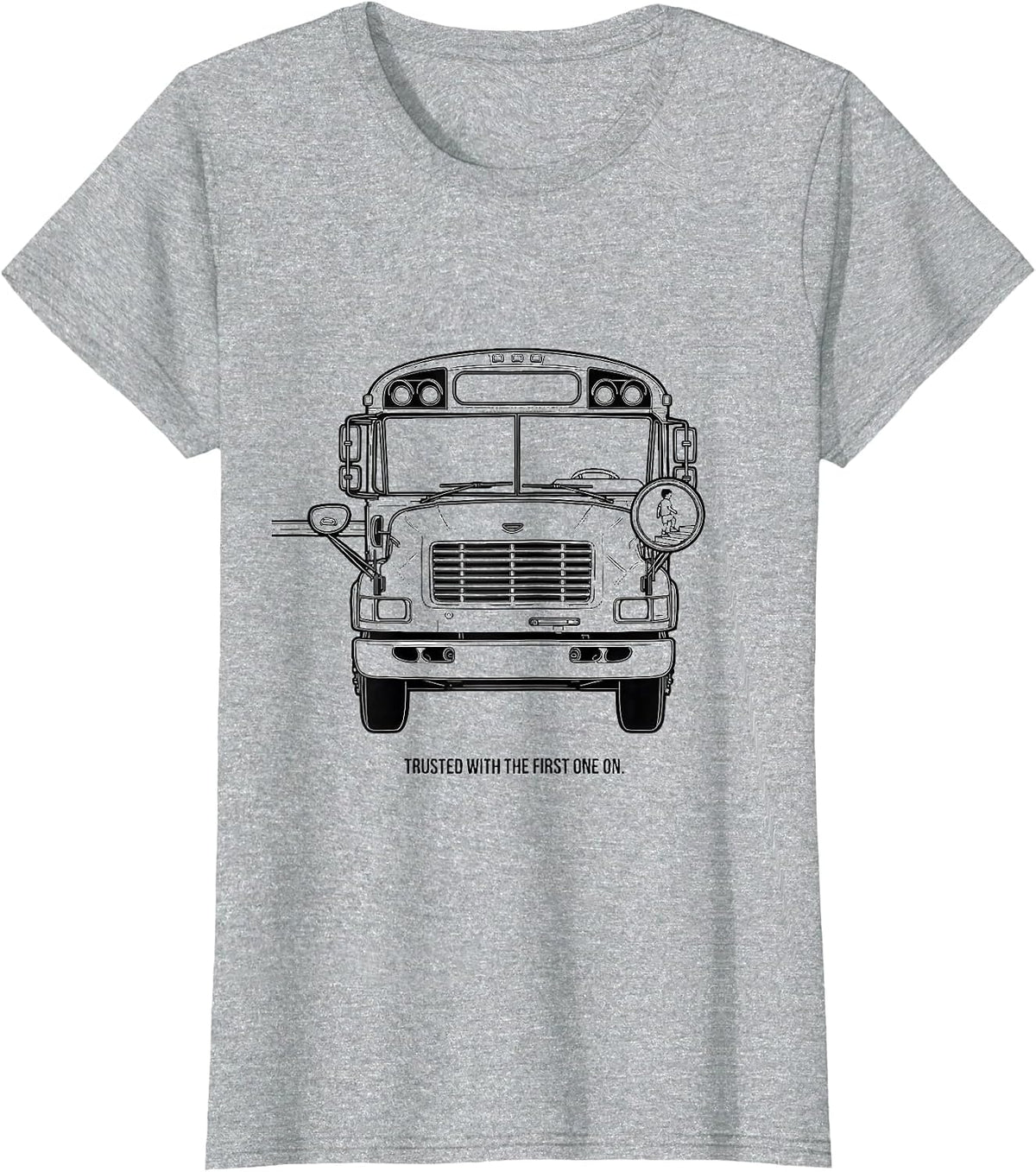 Women's Trusted With The First One On Funny School Bus Driver Gift T-Shirt - Heather Grey